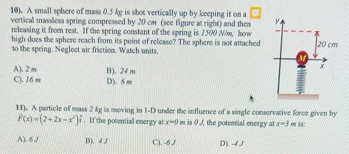 Solved 10). A small sphere of mass 0.5 kg is shot vertically | Chegg.com