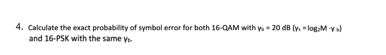Solved Calculate the exact probability of symbol error for | Chegg.com