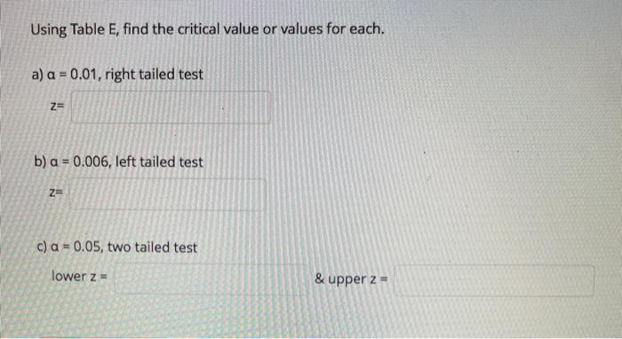 Solved Using Table E, find the critical value or values for | Chegg.com