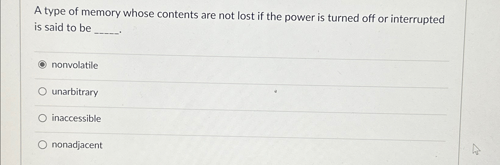 Solved A type of memory whose contents are not lost if the | Chegg.com