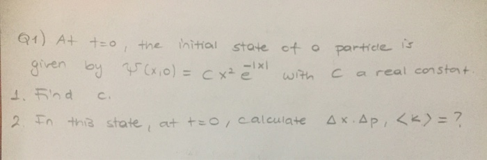 Solved the Q1) At t=0 initial state of a particle is given | Chegg.com