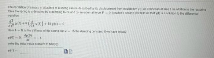 Solved The orcillation of a mass m attached to a spring can | Chegg.com