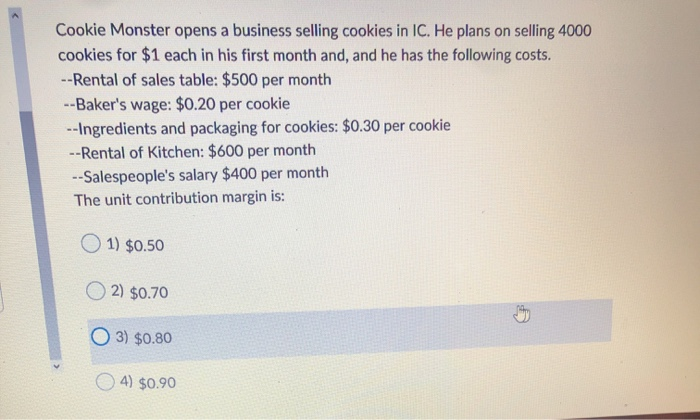 Solved Cookie Monster Opens A Business Selling Cookies In Chegg Com