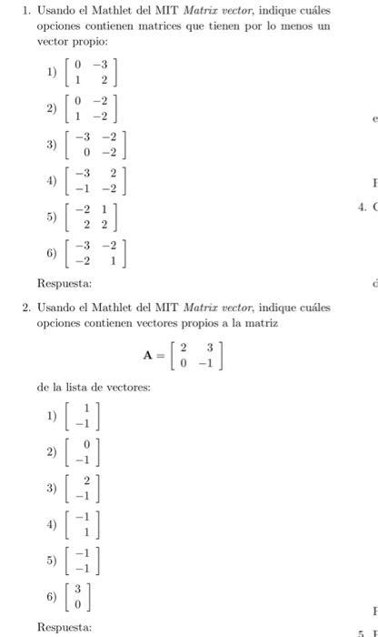 1. Usando el Mathlet del MIT Matrix vector, indique cuáles opciones contienen matrices que tienen por lo menos un vector prop