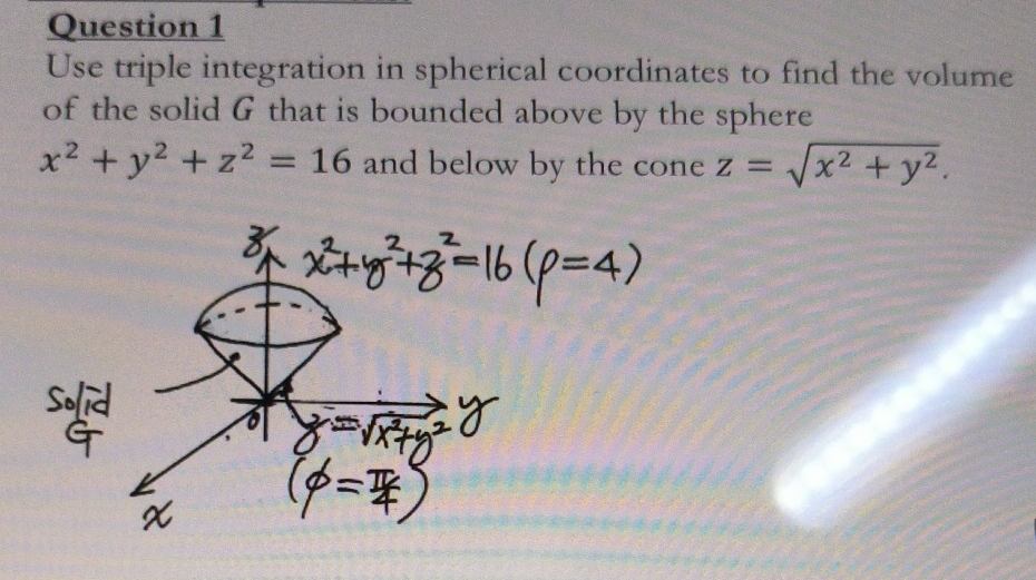 Solved by an EXPERT Question 1Use triple integration in spherical ...