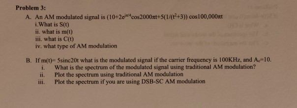 Solved Problem 3: A. An AM modulated signal is | Chegg.com