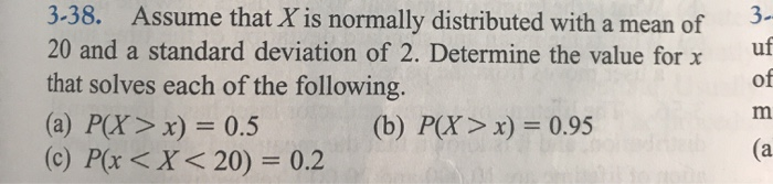 Solved 3-38. Assume that X is normally distributed with a | Chegg.com