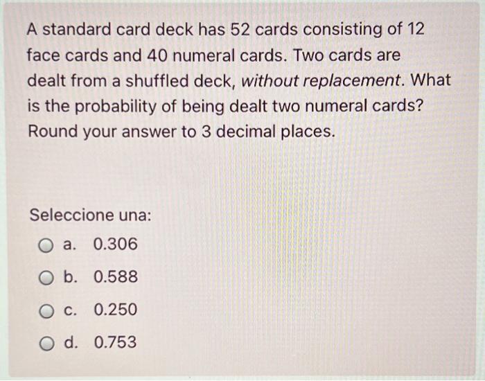 Solved A standard card deck has 52 cards consisting of 12