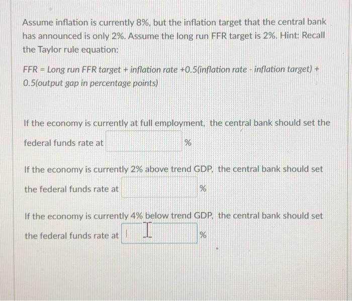 Solved Assume inflation is currently 8%, but the inflation | Chegg.com