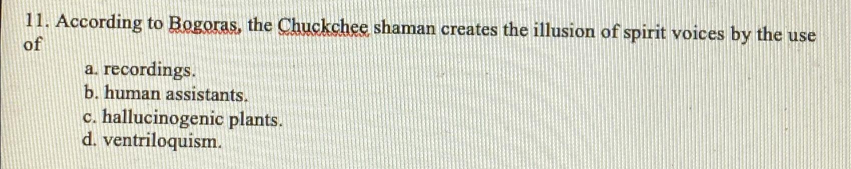 Solved According to Bogoras, the Chuckchee shaman creates | Chegg.com