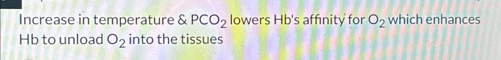 Solved Increase in temperature & PCO2 ﻿lowers Hb 's affinity | Chegg.com