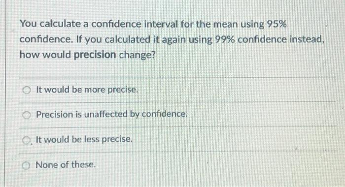 Solved You calculate a confidence interval for the mean | Chegg.com