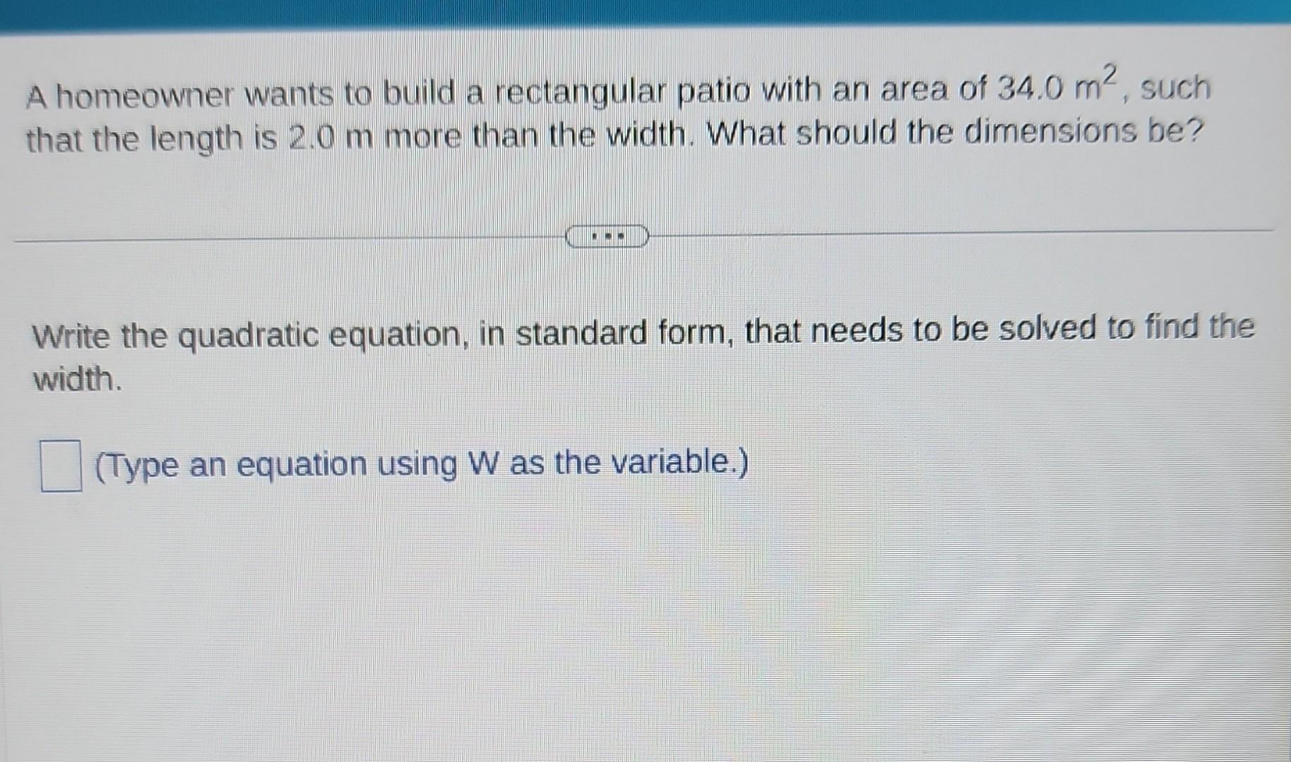Solved A homeowner wants to build a rectangular patio with