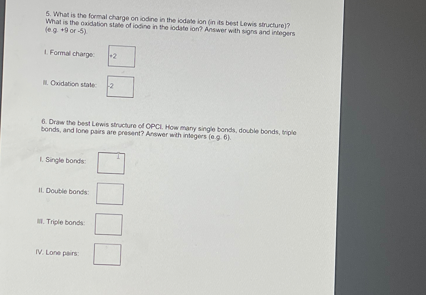 Solved What is the formal charge on iodine in the iodate ion | Chegg.com