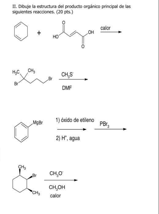 II. Dibuje la estructura del producto orgánico principal de las siguientes reacciones. (20 pts.) 2) \( \mathrm{H}^{+} \), agu