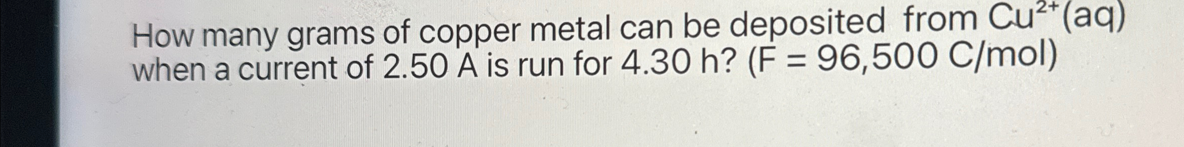 Solved How many grams of copper metal can be deposited from | Chegg.com