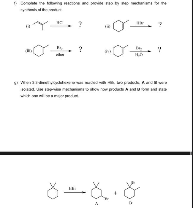 Solved f) Complete the following reactions and provide step | Chegg.com