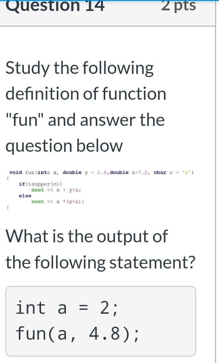 Solved Question 13 2 pts Study the following code segment | Chegg.com