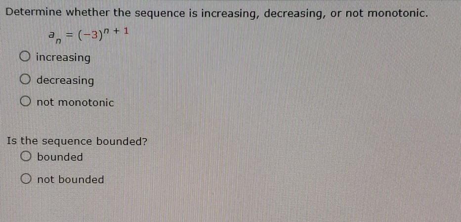 Solved Determine whether the sequence is increasing, | Chegg.com