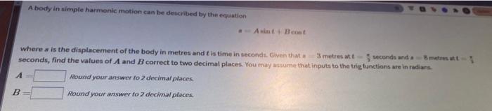 Solved A body in simple harmonic motion can be described by | Chegg.com