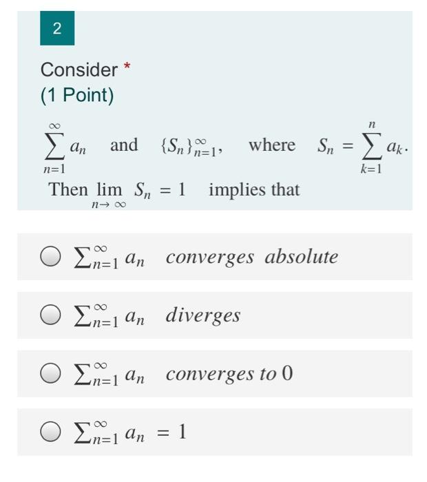 Solved 2 Consider 1 Point ακ N 1 Σ And {s } 1 Where Sn