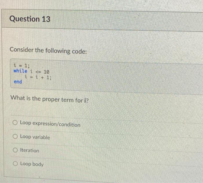 Solved Question 11 Consider the following code: for i = | Chegg.com
