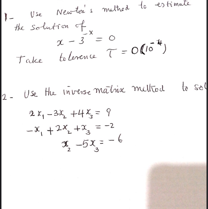 Solved Use Newtons Method To Estimate The Solution Of X X