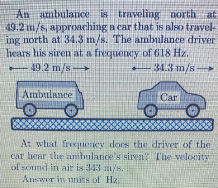 Solved An ambulance is traveling north at 49.2 m/s,