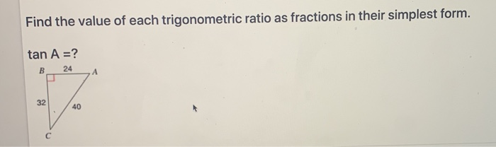 Solved Find the value of each trigonometric ratio as | Chegg.com
