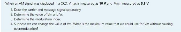 Solved When an AM signal was displayed in a CRO, Vmax is | Chegg.com