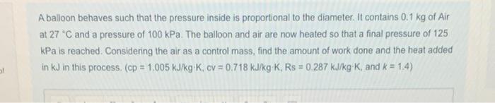 Solved A Balloon Behaves Such That The Pressure Inside Is 