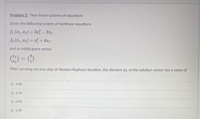 Solved Problem 3: Non-linear Systems Of Equations Given The | Chegg.com