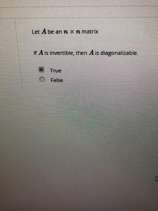 Solved Let A Be An N X N Matrix If A Is Invertible Then A