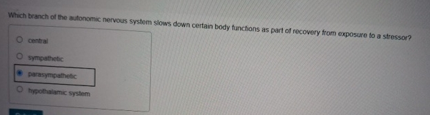 Solved Which branch of the autonomic nervous system slows | Chegg.com