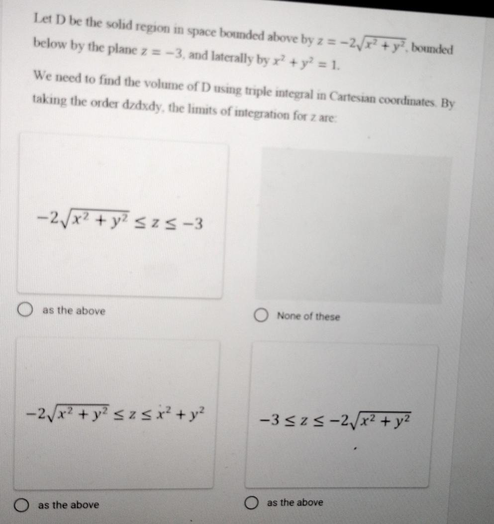 Solved Let D be the solid region in space bounded above by z | Chegg.com