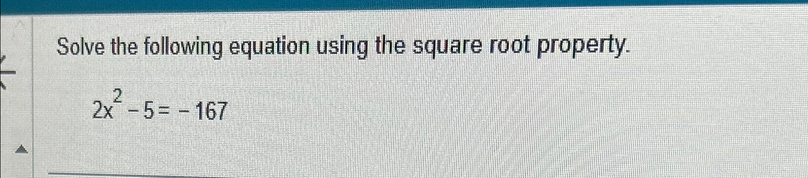 Solved Solve the following equation using the square root | Chegg.com