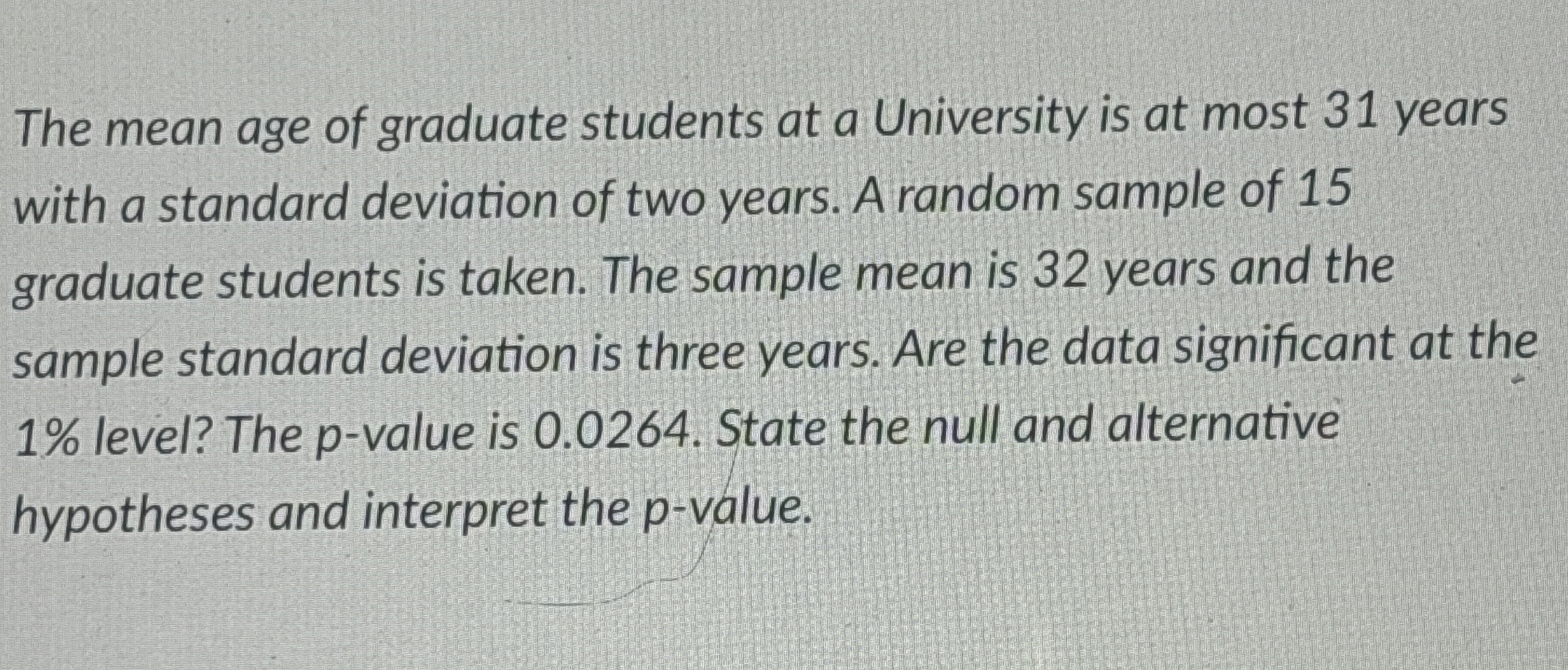 Solved The mean age of graduate students at a University is | Chegg.com