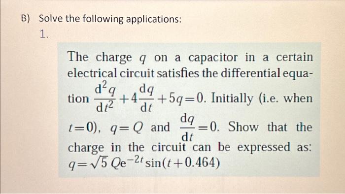 Solved B) Solve The Following Applications: 1. The Charge Q | Chegg.com