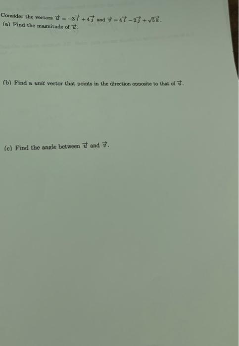 Solved Consider the vectors =−3i+4 and v=4i−2j+5k. (a) | Chegg.com