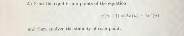 Solved 4) Find the equilibrium points of the equation | Chegg.com