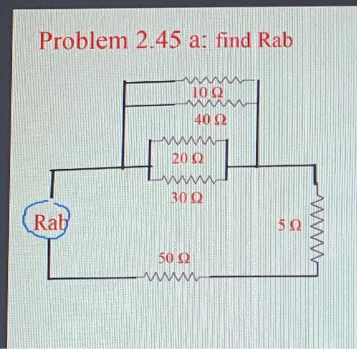 Solved Problem 2.45 a: find Rab ΤΟ Ω 40 Q WWW- 2002 3002 Rab | Chegg.com