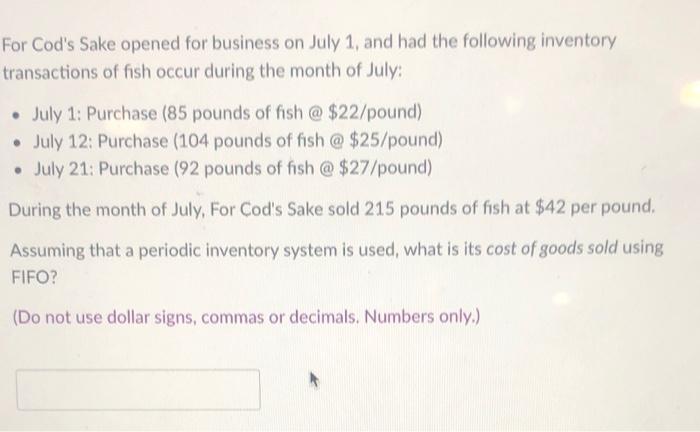 Solved For Cod's Sake opened for business on July 1, and had | Chegg.com