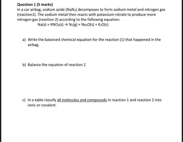 Solved Question 1 (5 marks) In a car airbag, sodium azide