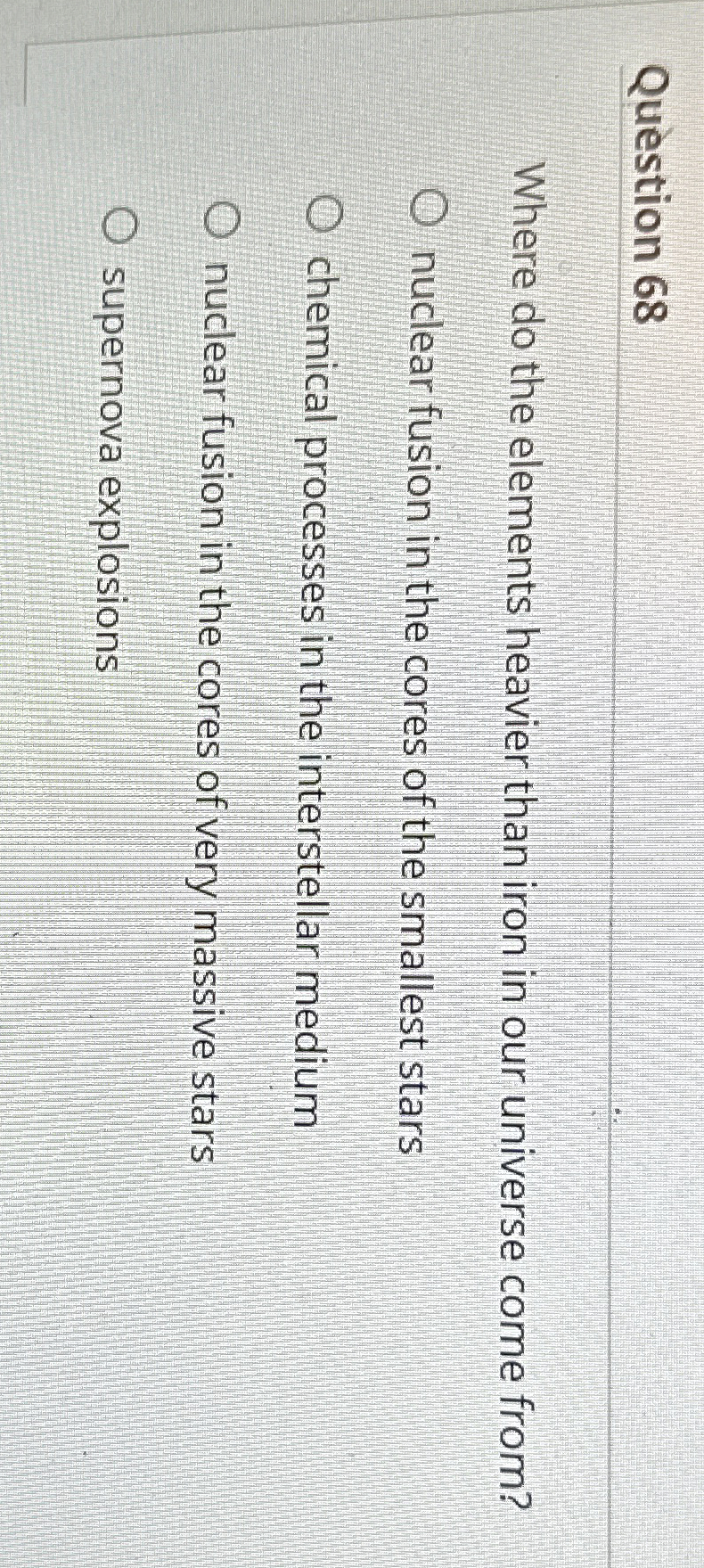Solved Question 68Where do the elements heavier than iron in