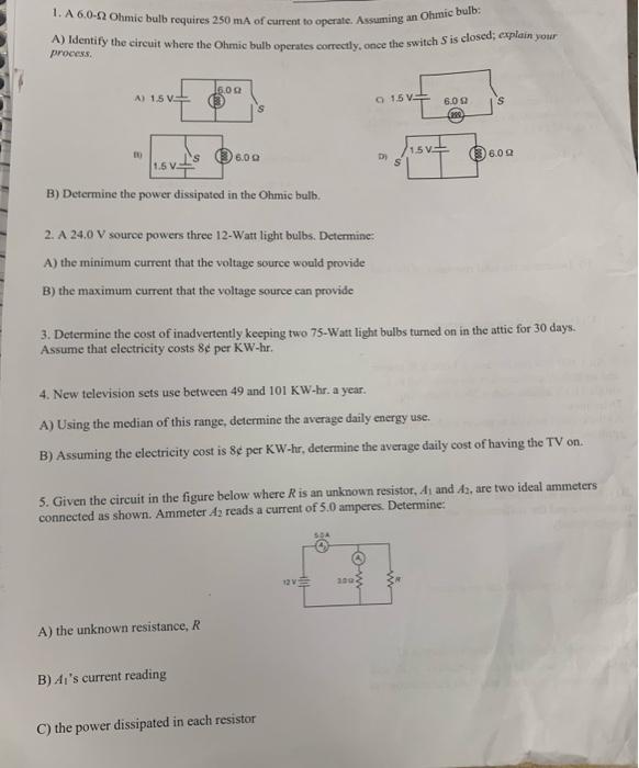 Solved 1. A 6.0−Ω Ohmic bulb requires 250 mA of current to