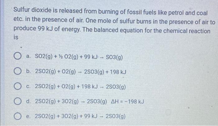 Solved Sulfur dioxide is released from burning of fossil | Chegg.com
