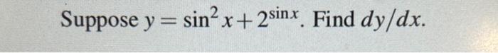 \( y=\sin ^{2} x+2^{\sin x} \)