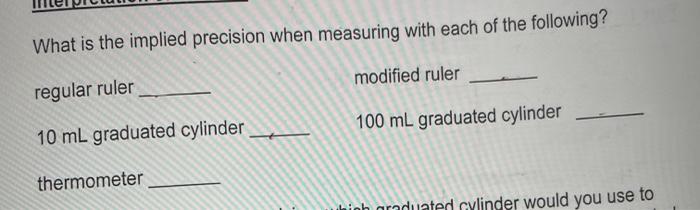 Solved What is the implied precision when measuring with | Chegg.com