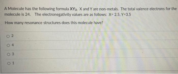 Solved A Molecule Has The Following Formula Xy3 X And Y Are Chegg Com