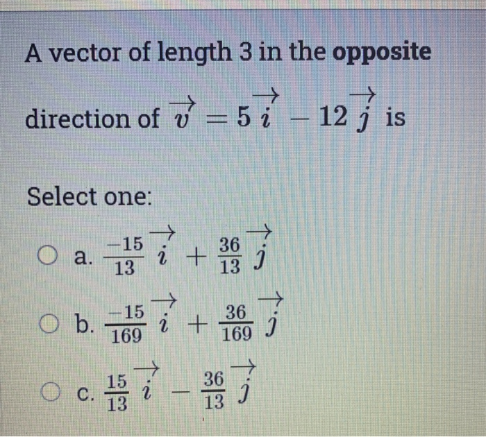 Solved A Vector Of Length 3 In The Opposite Direction Of Chegg Com